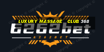 luxury massage   club 368