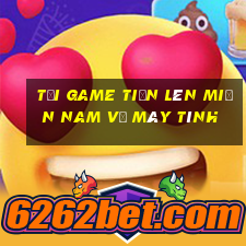 tải game tiến lên miền nam về máy tính