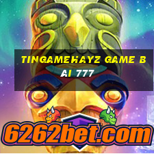 Tingamehayz Game Bài 777