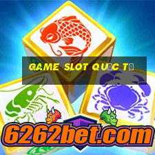 game slot quốc tế