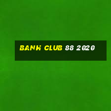 banh club 88 2020