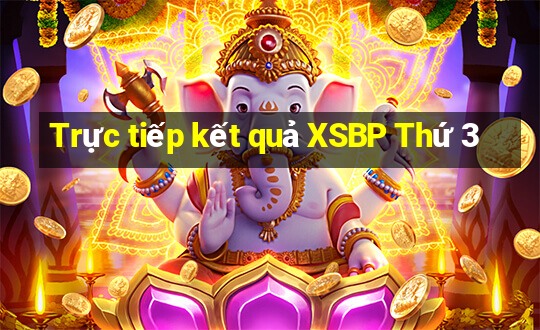 Trực tiếp kết quả XSBP Thứ 3