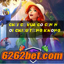 chơi cờ vua có cần nói chiếu tướng không