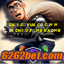 chơi cờ vua có cần nói chiếu tướng không