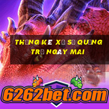 Thống kê xổ số quảng trị Ngày mai