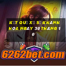 kết quả xổ số khánh hòa ngày 30 tháng 10