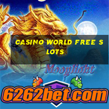 casino world free slots