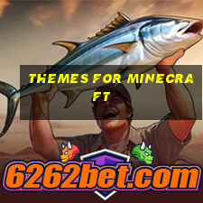 themes for minecraft