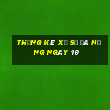 Thống kê Xổ Số đà nẵng ngày 10