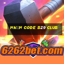 nhận code b29 club