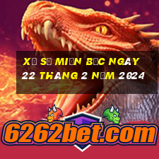 xổ số miền bắc ngày 22 tháng 2 năm 2024