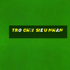 trò chơi siêu nhân