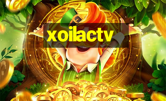 xoilactv