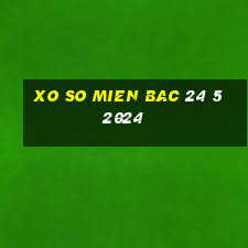 xo so mien bac 24 5 2024