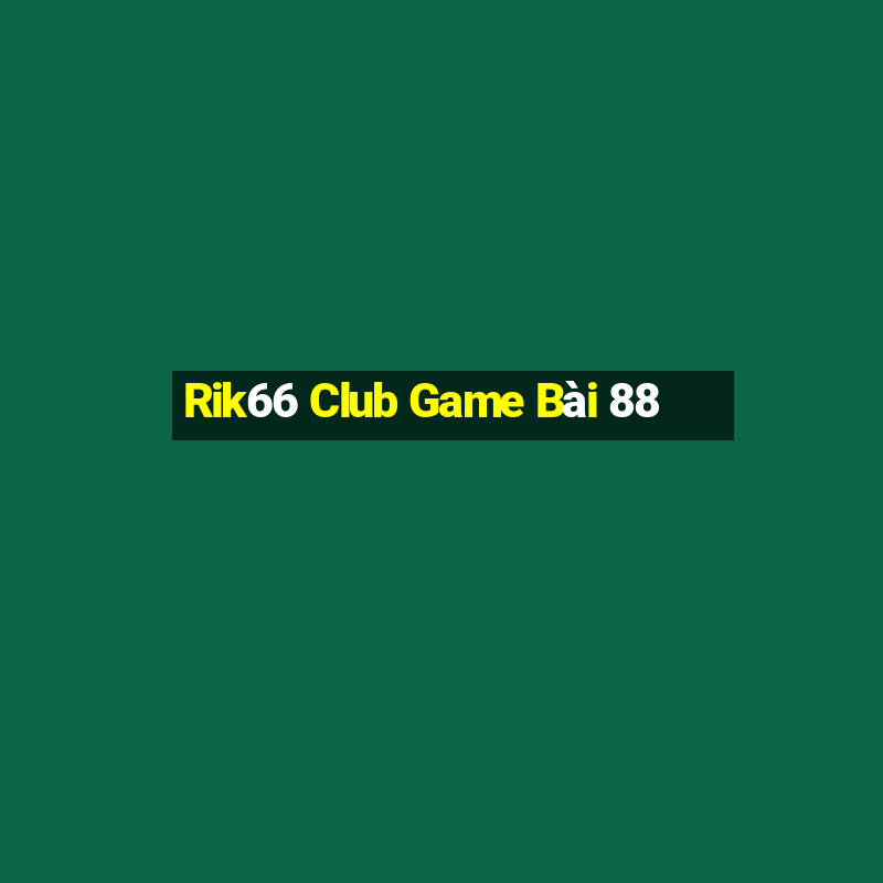 Rik66 Club Game Bài 88