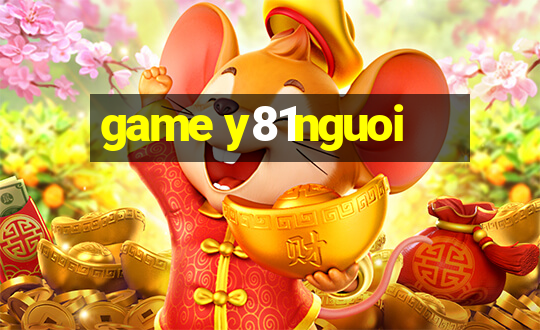 game y81nguoi