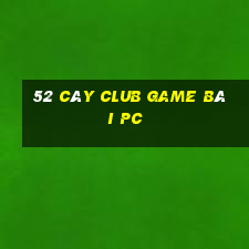 52 Cây Club Game Bài Pc