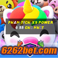 Phân tích XS power 6 55 Chủ Nhật