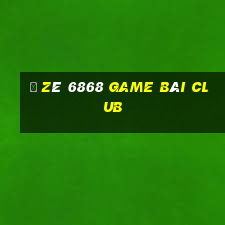 Ồ Zê 6868 Game Bài Club