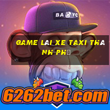 game lái xe taxi thành phố