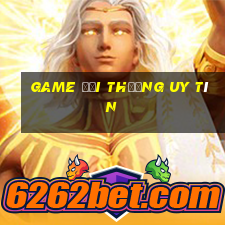 game đổi thưởng uy tín