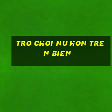 tro choi nu hon tren bien