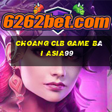 Choang Clb Game Bài Asia99