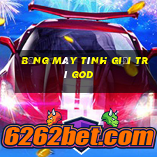 Bảng máy tính giải trí God