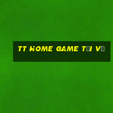 tt Home Game Tải về