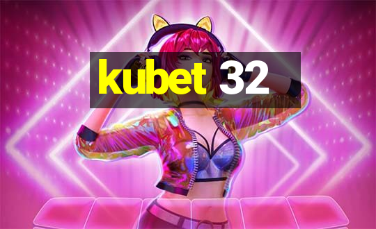 kubet 32