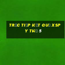 Trực tiếp kết quả XSPY Thứ 5