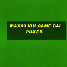 Max99 Vin Game Bài Poker