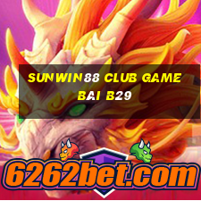 Sunwin88 Club Game Bài B29