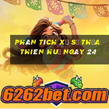 Phân tích Xổ Số thừa thiên huế ngày 24