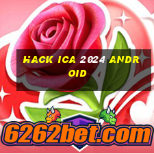 hack ica 2024 android