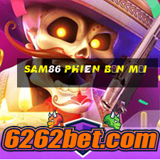 sam86 phiên bản mới