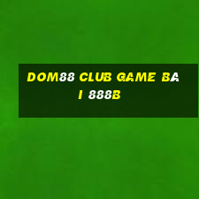 Dom88 Club Game Bài 888B