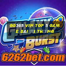 Go365 Vin Top 5 Game Bài Đổi Thưởng