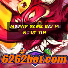 M88Vip Game Bài Nổ Hũ Uy Tín