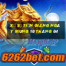 xổ số tiền giang ngày mùng 10 tháng 04