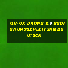 qinux drone k8 bedienungsanleitung deutsch