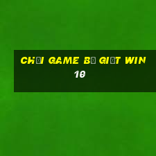 chơi game bị giật win 10