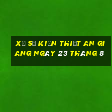 xổ số kiến thiết an giang ngày 23 tháng 8