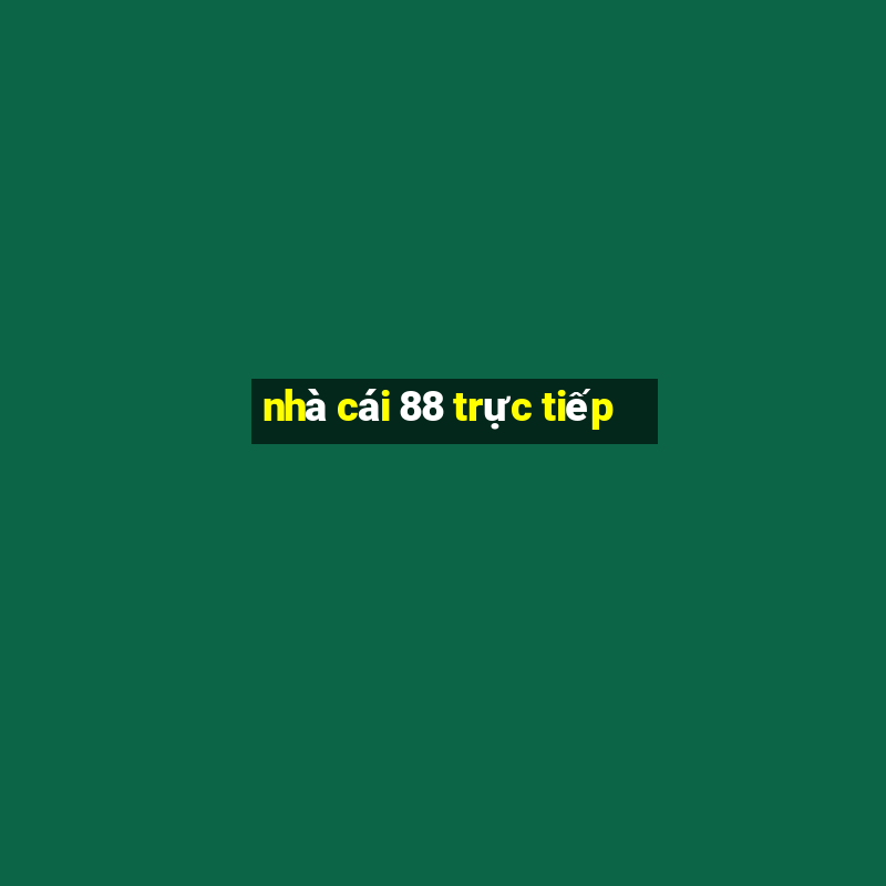 nhà cái 88 trực tiếp