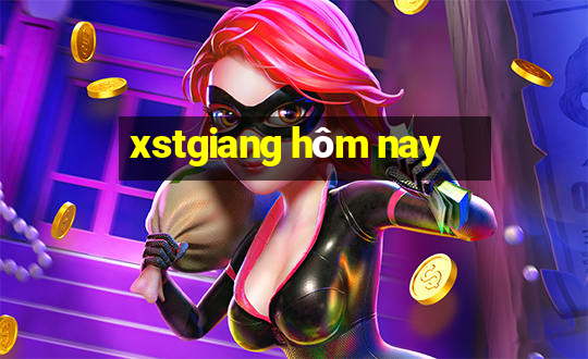 xstgiang hôm nay