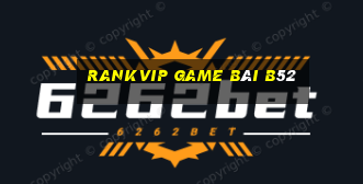 Rankvip Game Bài B52