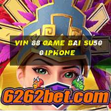 Vin 88 Game Bài Su500 Iphone