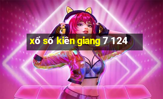 xổ số kiên giang 7 1 24