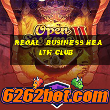 regal   business health club