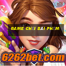 game chơi bài phỏm